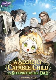 The Secretly Capable Child Is Looking For Her Dad